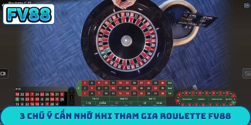 3 chú ý cần nhớ khi tham gia Roulette FV88